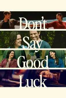 مشاهدة وتحميل فلم Don't Say Good Luck لا تقل حظًا موفقًا اونلاين