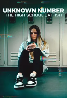 مشاهدة وتحميل فلم Unknown Number: The High School Catfish رقم مجهول: محتال المدرسة الثانوية اونلاين