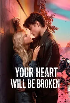 مشاهدة وتحميل فلم Your Heart Will Be Broken سينكسر قلبك اونلاين