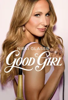 مشاهدة وتحميل فلم Nikki Glaser: Good Girl نيكي غلايزر: فتاة طيبة اونلاين
