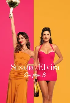 مشاهدة وتحميل فلم Susana and Elvira: No Plan B سوزانا وإلفيرا: لا خطة بديلة اونلاين