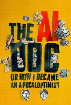 مشاهدة وتحميل فلم The AI Doc: Or How I Became an Apocaloptimist الطبيب المتخصص في الذكاء الاصطناعي: او كيف أصبحت متفائلاً بنهاية العالم اونلاين
