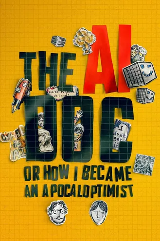 بوستر فلم The AI Doc: Or How I Became an Apocaloptimist الطبيب المتخصص في الذكاء الاصطناعي: او كيف أصبحت متفائلاً بنهاية العالم
