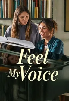مشاهدة وتحميل فلم Feel My Voice اشعر بصوتي اونلاين