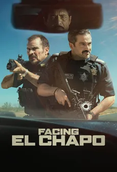 مشاهدة وتحميل فلم Facing El Chapo مواجهة إل تشابو اونلاين
