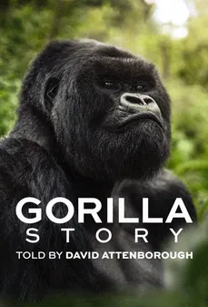 مشاهدة وتحميل فلم A Gorilla Story: Told by David Attenborough قصة غوريلا: يرويها ديفيد أتينبارا اونلاين