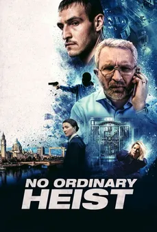 مشاهدة وتحميل فلم No Ordinary Heist سرقة غير عادية اونلاين