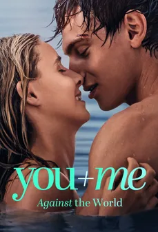 مشاهدة وتحميل فلم You+Me - Against the World أنت وأنا ضد العالم اونلاين