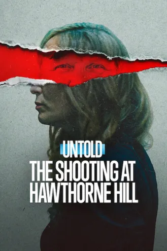 بوستر فلم Untold: The Shooting at Hawthorne Hill قصص لم تُروَ: إطلاق النار في هوثورن هيل