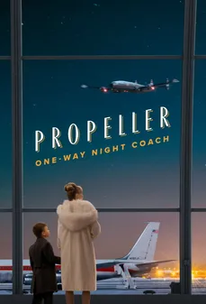 مشاهدة وتحميل فلم Propeller One-Way Night Coach رحلة ليلية بطائرة مروحية اونلاين