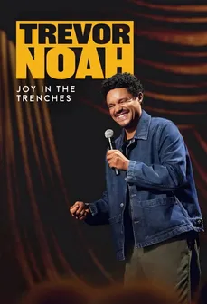 مشاهدة وتحميل فلم Trevor Noah: Joy in the Trenches تريفر نواه: فرحة الانتصار اونلاين