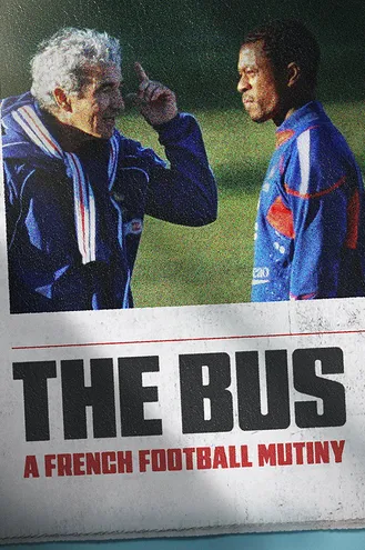 بوستر فلم The Bus: A French Football Mutiny الحافلة: تمرد الكرة الفرنسية
