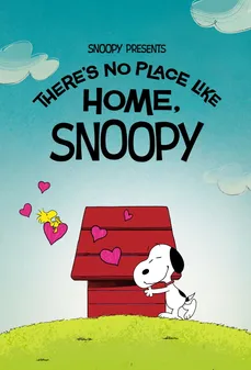 مشاهدة وتحميل فلم Snoopy Presents: There's No Place Like Home, Snoopy سنوبي يقدم: لا يوجد مكان مثل المنزل يا سنوبي اونلاين