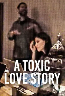 مشاهدة وتحميل فلم A Toxic Love Story قصة حب سامة اونلاين