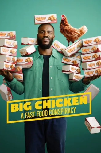 بوستر فلم Big Chicken: A Fast Food Conspiracy الدجاج الكبير: مؤامرة الوجبات السريعة