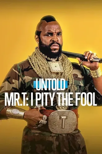 بوستر فلم Untold Mr. T: I Pity the Fool قصص لم تُروَ: مستر تي