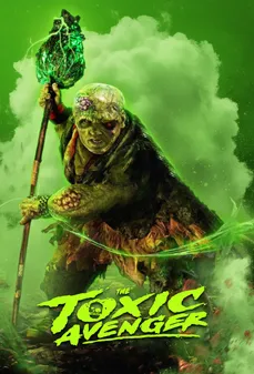 مشاهدة وتحميل فلم The Toxic Avenger Unrated المنتقم السام اونلاين