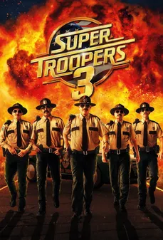 مشاهدة وتحميل فلم Super Troopers 3 الجنود الخارقون 3 اونلاين