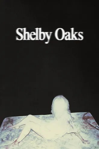 بوستر فلم Shelby Oaks شيلبي أوكس