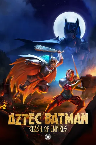 بوستر فلم Aztec Batman: Clash of Empires باتمان الأزتيكي: صدام الإمبراطوريات